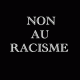 non pour le racisme